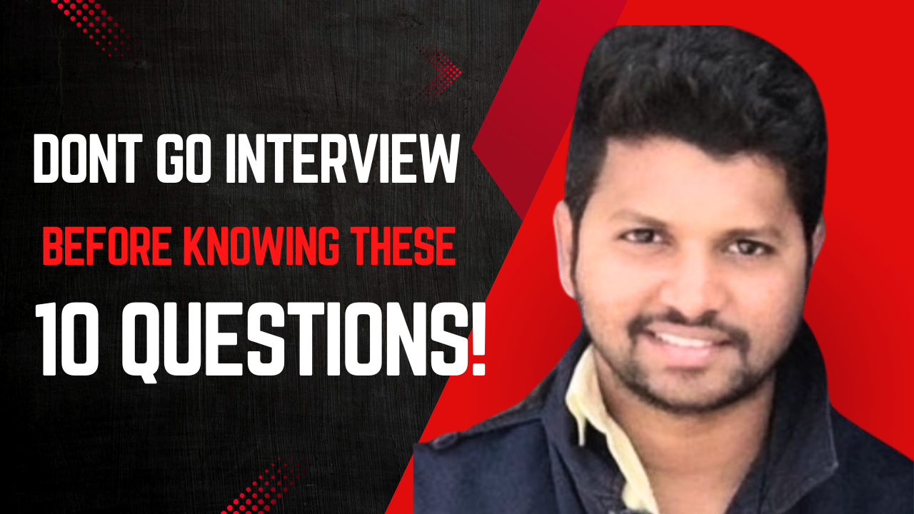 Do Not Go for an Interview Before Knowing These 10 Questions!
